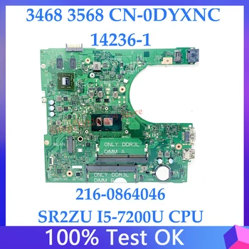 CN-0DYXNC Материнская плата 0DYXNC DYXNC Для DELL 3468 3568 Материнская плата ноутбука 216-0864046 W/SR2ZU I5-7200U Процессор 14236-1 DDR3 100% Протестирован